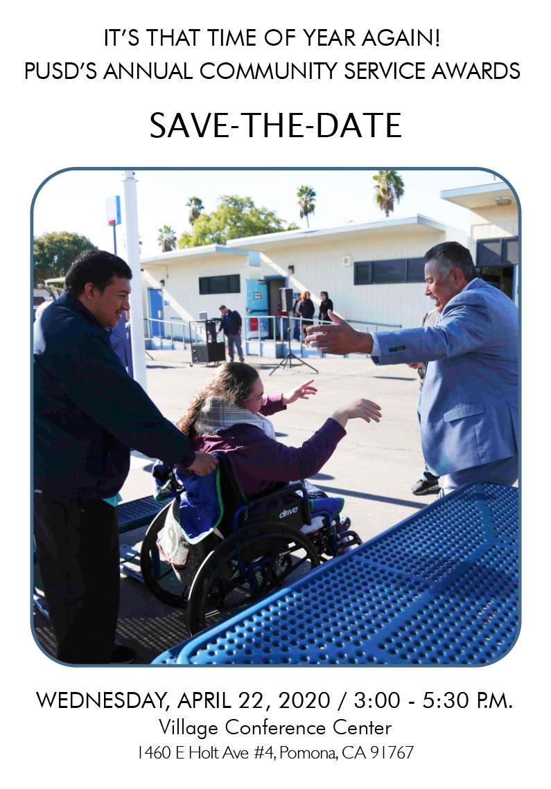 its that time of year again pusds annual community service awards, save-the-date wednesday aprill 22 2020 at the village conference center 1460 E holt Ave. entrance 4 Pomona Ca 91767